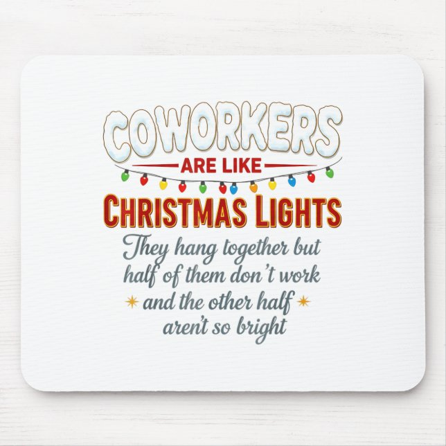 Coworkers Are Like Christmas Lights They Hang Toge Mouse Pad (Front)