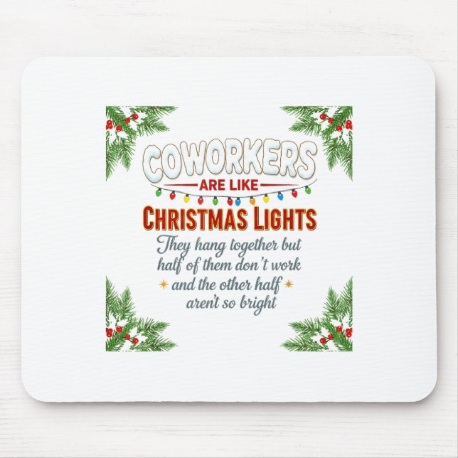 Coworkers Are Like Christmas Lights They Hang Toge Mouse Pad (Front)