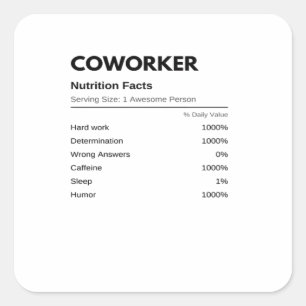 Coworkers & Colleagues Funny Nutrition Facts Essen Square Sticker