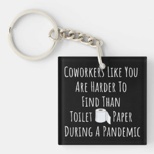 Coworkers Like You Are Harder To Find Key Ring