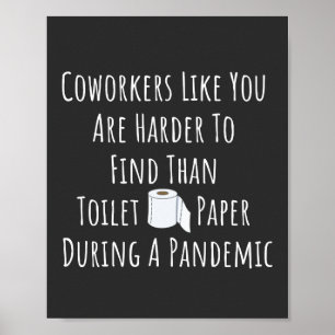 Coworkers Like You Are Harder To Find Poster