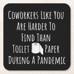Coworkers Like You Are Harder To Find Square Paper Coaster