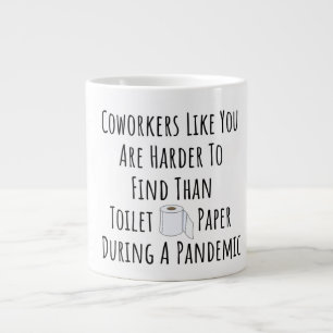 Coworkers Like You Are Harder To Find Than Toilet Large Coffee Mug