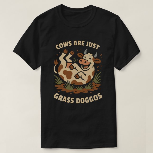 Cows are just grass doggos T-Shirt (Design Front)