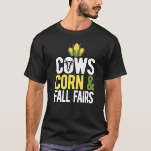 Cows Corn Fall Fairs Typography T-Shirt
