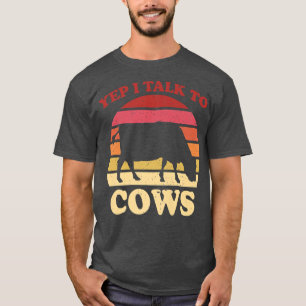 Cows Design Cow Saying Cow Farmer Vintage Cow T-Shirt