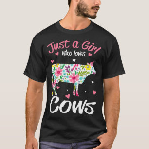 Cows Just A Girl Who Loves Cows T-Shirt