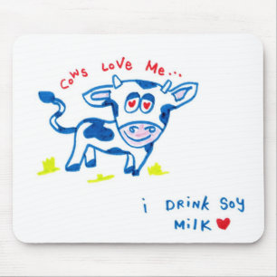 Cows Love Me... I drink soy milk Mouse Pad