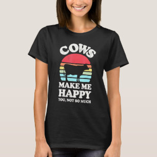 Cows Make Me Happy Cow Retro Vintage Farmer Farm T-Shirt