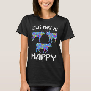 Cows Make Me Happy Cute Farm Animal Sayings For W T-Shirt