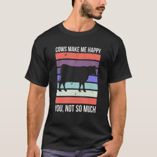 Cows Make Me Happy Funny Cow  Farmer Farm Animal C T-Shirt