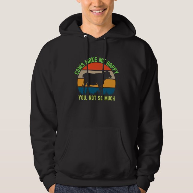Cows Make Me Happy You Not So Much Cow Grass Sunse Hoodie (Front)