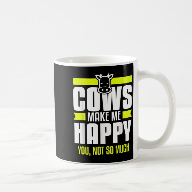 Cows Make Me Happy You Not So Much Farming Quote F Coffee Mug (Right)