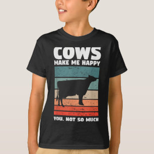 Cows Make Me Happy You Not So Much Farming Quote F T-Shirt