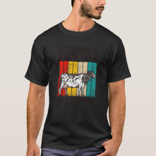 Cows Make Me Happy You Not So Much Vintage Cow T-Shirt