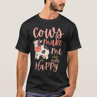 Cows Make Me Really Happy T-Shirt