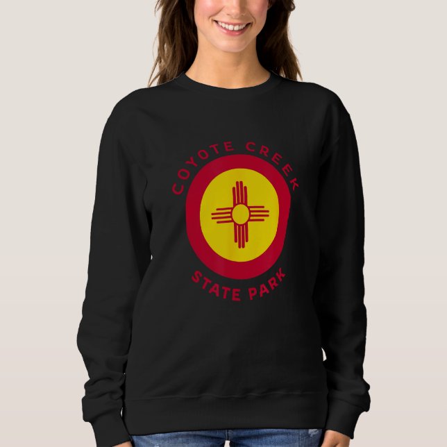 Coyote Creek State Park New Mexico NM Flag Zia Sou Sweatshirt (Front)