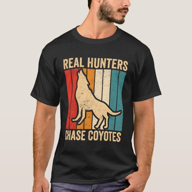 Coyote Hunting Coyote Hunter Yote Real Hunters Cha T-Shirt (Front)