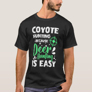 coyote hunting designs for coyote hunter and coyot T-Shirt