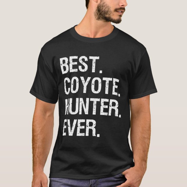 Coyote Hunting  Gift-Funny Best Hunter T-Shirt (Front)
