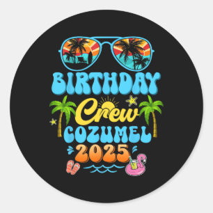 Cozumel Birthday Crew Vacation Cruise 2025 Summer  Classic Round Sticker