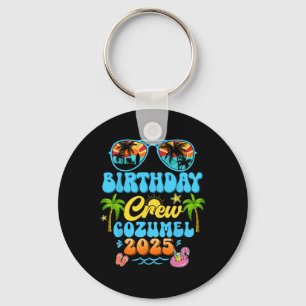 Cozumel Birthday Crew Vacation Cruise 2025 Summer Key Ring