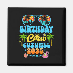 Cozumel Birthday Crew Vacation Cruise 2025 Summer Magnet