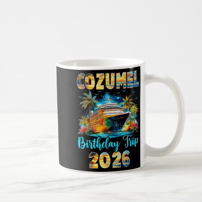 Cozumel Birthday Trip 2026 Family Birthday Cruise  Coffee Mug (Right)
