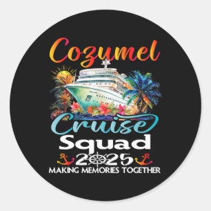 Cozumel Cruise Squad 2025 Cozumel Friend Family Cr Classic Round Sticker