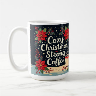 Cozy Christmas strong coffee  Coffee Mug