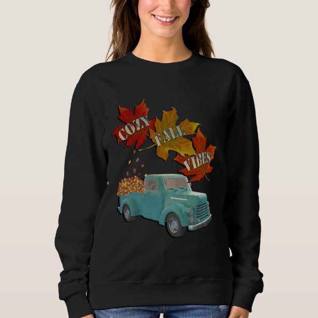 Cozy Fall Vibes Quote Graphic Autumn Leaves Pickup Sweatshirt (Front)