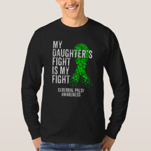 CP My Daughter's Fight Is My Fight Cerebral Palsy T-Shirt
