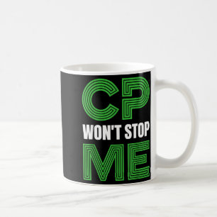 CP Wont Stop Warrior Fighter Cerebral Palsy Coffee Mug