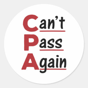 CPA Can't Pass Again Funny Accountant Acronym Classic Round Sticker