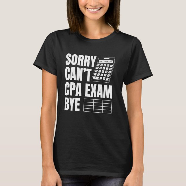 CPA Graduate CPA Exam CPA Exam Study Shirt CPA Exa (Front)