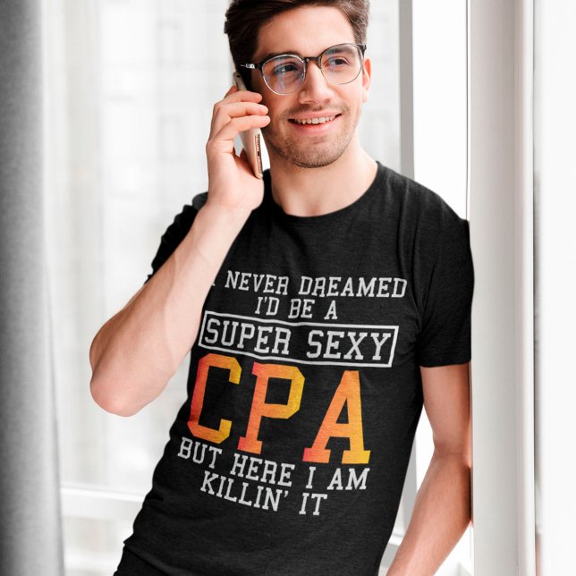 Cpa Never Dreamed Funny Accountant T-Shirt (Creator Uploaded)