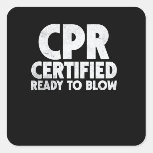 CPR Certified Ready To Blow Male Nurse Nursing Stu Square Sticker