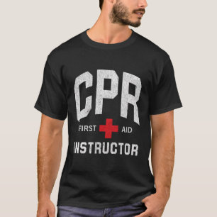 Cpr First Aid Aed Instructor T-Shirt