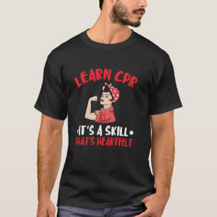 CPR Instructor AED Instructor Heartfelt Skill CPR T-Shirt
