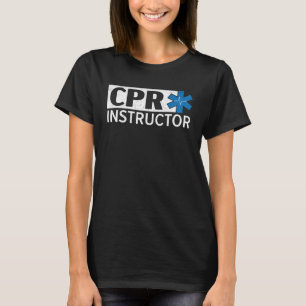 CPR Instructor Healthcare Worker EMT Paramedic T-Shirt