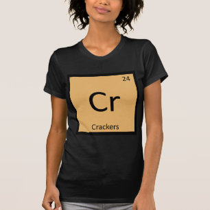 Cr - Crackers Chemistry Periodic Table Symbol T-Shirt