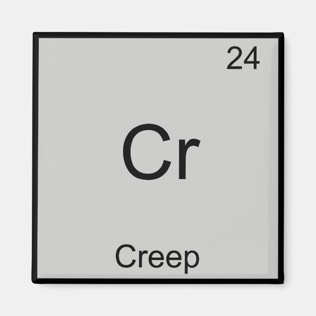 Cr - Creep Funny Chemistry Element Symbol Tee Magnet (Front)