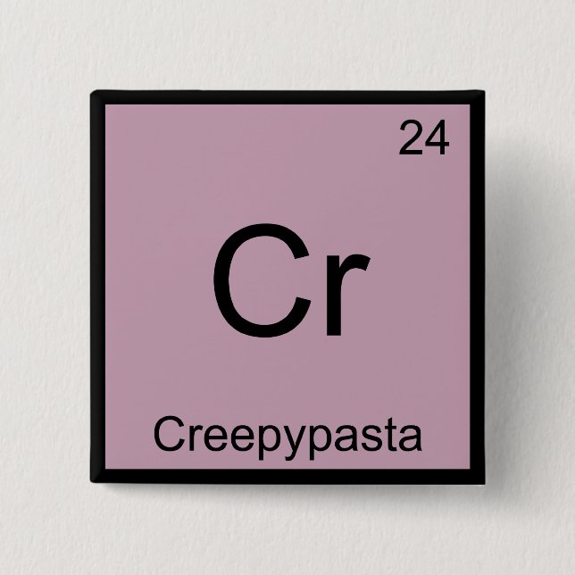 Cr - Creepypasta Chemistry Element Symbol Meme Tee 15 Cm Square Badge (Front)