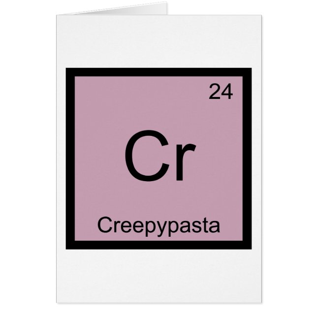 Cr - Creepypasta Meme Chemistry Periodic Table (Front)