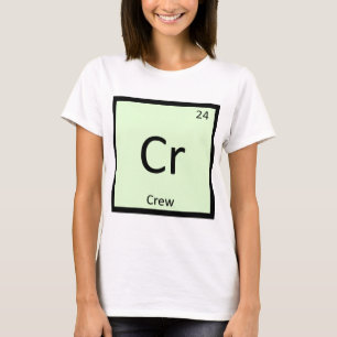 Cr - Crew Sports Chemistry Periodic Table Symbol T-Shirt