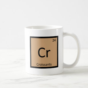 Cr - Croissants Chemistry Periodic Table Symbol Coffee Mug