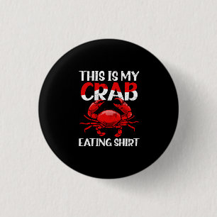 Crab Eating Shirt T-Shirt Todays Forecast Crabs An 3 Cm Round Badge