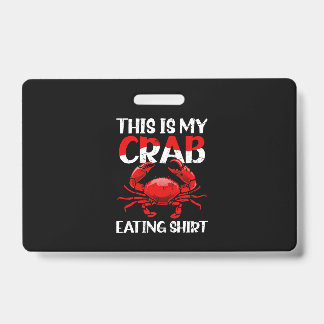 Crab Eating Shirt T-Shirt Todays Forecast Crabs An ID Badge