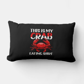 Crab Eating Shirt T-Shirt Todays Forecast Crabs An Lumbar Cushion