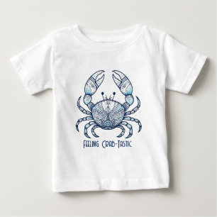 Crab: Feeling Crab-Tastic Baby T-Shirt